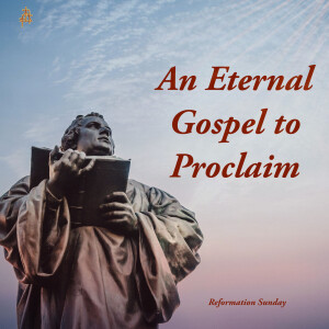 Sermon: An Eternal Gospel to Proclaim