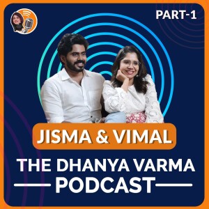 Part 1 - Jisma & Vimal Talk about their YouTube Journey, how they became content creators and what keeps them growing.