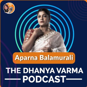 Part -1 Aparna Balmurali on the National Award for Best Actor (Female),how she chooses her movies and what it takes to sustain in the industry.