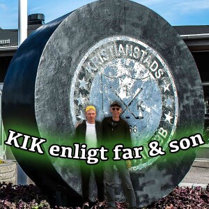 KIK enligt far & son: ”Ta ner den där jävla skylten”