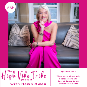 Episode 105 - The convo about why Retreats are the Secret Sauce to my Business Success