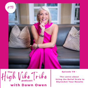 Episode 119 - The convo about Using the Belief Scale to Skyrocket Your Results