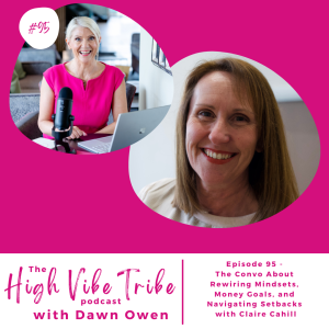 Episode 95 - The convo about Rewiring Mindsets, Money Goals, and Navigating Setbacks with Claire Cahill