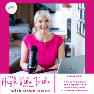 Episode 98 - The convo about the 4 habits that have catapulted my business this year