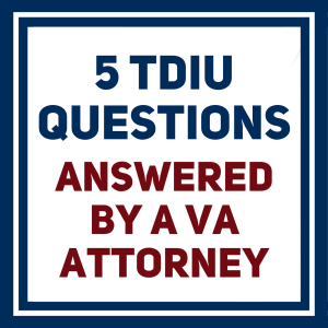 Top 5 TDIU Questions Veterans Ask – Answered by a VA Attorney