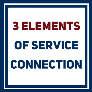 Prove These 3 Elements for Service Connection