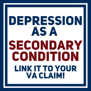 Depression as a Secondary Condition - Get More from Your VA Claim