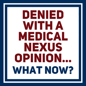 VA Medical Nexus Opinion: Why It Might Not Be Enough to Win Your Claim