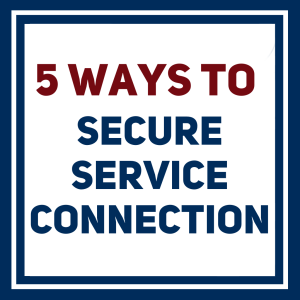 Five Ways to Establish Service Connection for Your VA Claim