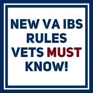 VA’s New IBS Criteria — Are You Missing Out on a 30 Percent Rating?