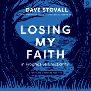 BONUS -- Losing My Faith in Progressive Christianity | Interview with Dave Stovall