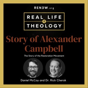 Who is Alexander Campbell? (feat. Dr. Rick Cherok and Daniel McCoy)