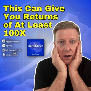 The Secret to 10X, 100X Returns: The Investment That Changed My Life - And It's Not What You Think!