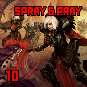 10: ”Spray & Pray” | Warhammer 40K: The Imperium - The Ecclesiarchy