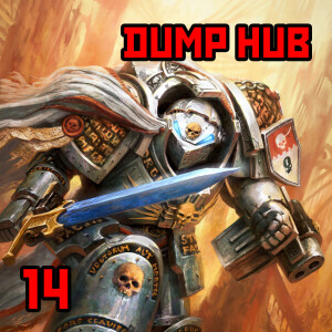 14: ”Dump Hub” | Warhammer 40K: The Imperium - Adeptus Astartes Pt2 - Specialised Astartes