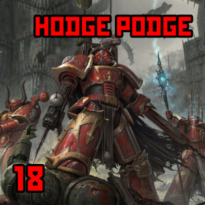 18: ”Hodge Podge” | Warhammer 40K: Chaos - Corrupted Legions, Renegades & Warbands