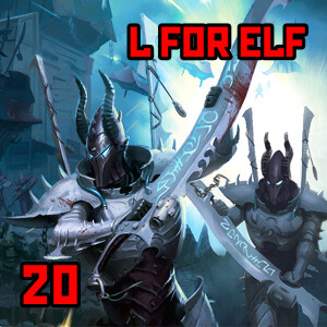 20: ”L for Elf” | Warhammer 40K: Drukhari