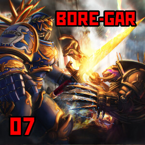 07: ”Bore-Gar” | Warhammer 40K: History of Mankind - The Horus Heresy Pt1