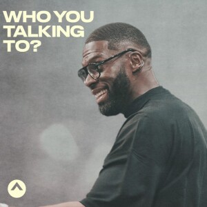 Who You Talking To? (Pastor Robert Madu)