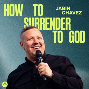 How To Surrender To God (Jabin Chavez)