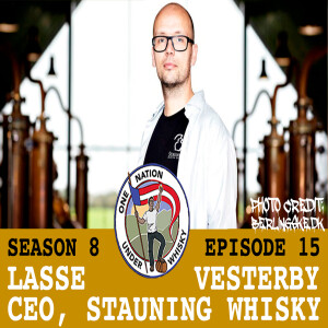 Season 8 Ep 15 -- Lasse Vesterby, CEO & Co-Founder, Stauning Whisky