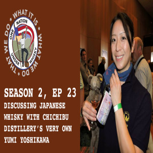 Season 2, Ep 23 - Discussing Japanese whisky with Chichibu Distillery's Yumi Yoshikawa