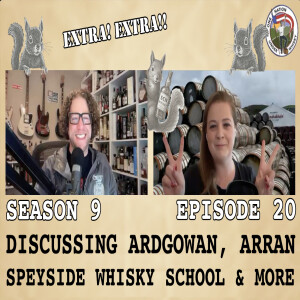 Extra! Extra!! Joshua & Jess discuss Ardgowan, Arran, Speyside Whisky School, and more!