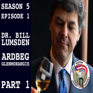 Season 5, Ep1 -- Bill Lumsden of Ardbeg and Glenmorangie Part 1