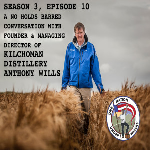 Season 3, Ep 10 -- Anthony Wills of Kilchoman Distillery - a no holds barred conversation