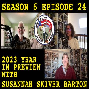 Season 6 Ep 24 -- 2023 Year in Preview w/Susannah Skiver Barton