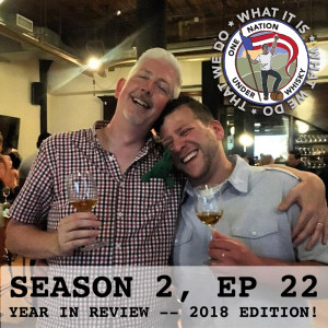 Season 2, Ep 22 - A year in review, 2018 edition!