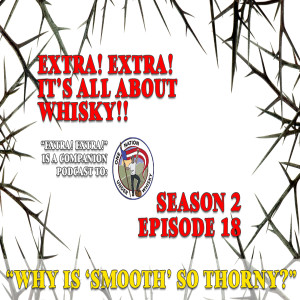 Extra! Extra! S2E18 -- ”Why is ‘smooth‘ so thorny”