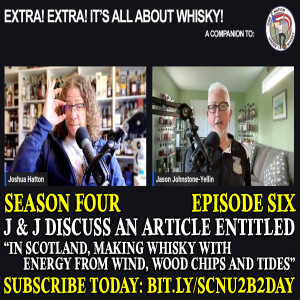 Extra! Extra! S4E6 --  ”In Scotland, making whisky with energy from wind, wood chips and tides”