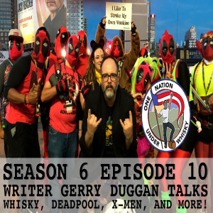 Season 6 Ep 10 -- Marvel writer Gerry Duggan talks whisky, Deadpool, X-Men, and more!