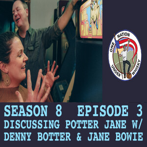 Season 8 Ep 3 -- Discussing Potter Jane with founders Denny Potter & Jane Bowie