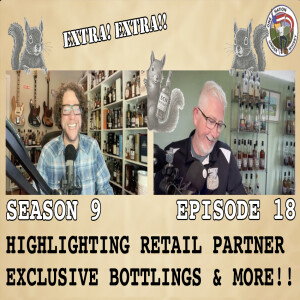 Extra! Extra!! Joshua & Jason discuss Retail Partner Exclusive Bottlings