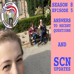 Season 8 Ep 5 -- Answers to recent questions and SCN updates!