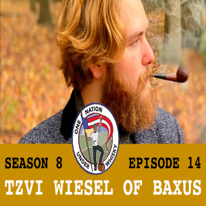 Season 8 Ep 14 -- Tzvi Wiesel of Baxus