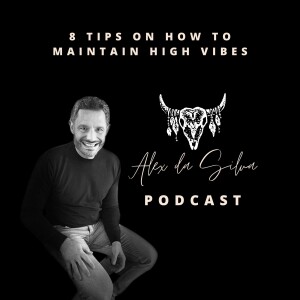 16: 8 Tips On How To Maintain High Vibes