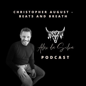 34: Christopher August - Beats and Breath