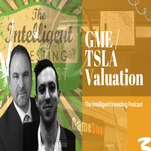 #137: Eric Schleien & Rafael Resendes discuss how to value and measure the intrinsic value of Tesla (TSLA) and GameStop (GME)