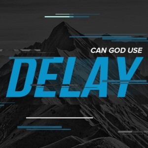 Can God Use Delay | Pastor Mike Cornell | Oceans Unite Okeechobee