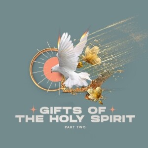 Gifts Of The Holy Spirit Part 2
