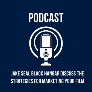 Jake Seal Black Hangar Discuss The Strategies For Marketing Your Film