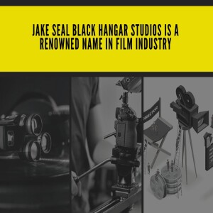 Jake Seal Black Hangar Studios is a Renowned Name in Film Industry