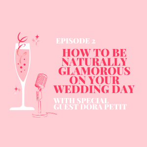 Episode 2: How to Be Naturally Glamourous