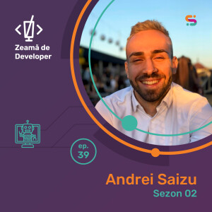 #39 Andrei Saizu | Cum devii developer: start joc