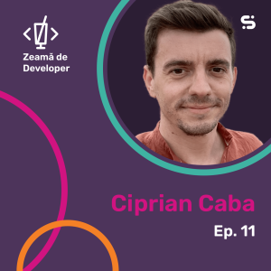 #11 Ciprian Caba | De la Lan Party la carieră în programare