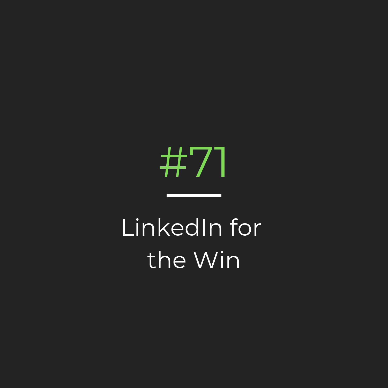 Edition #71: LinkedIn for the Win