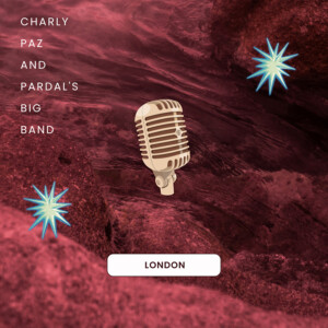 Under my Skin,Charly Paz and Pardal’s Big Band.UK LONDON.